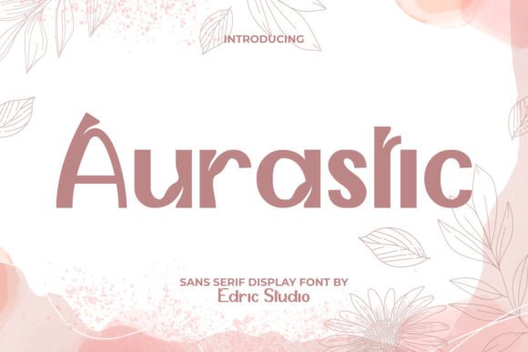 Aurastic Display Font Review for Campaign Design