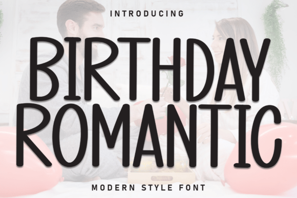 Birthday Romantic: A Handwritten Font Built for Campaigns