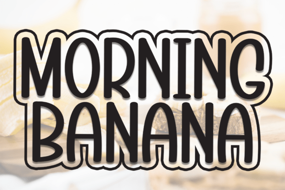 Morning Banana Font for Creative Campaigns